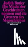 Butler, Judith - Die Macht der Geschlechternormen und die Grenzen des Menschlichen