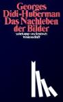 Didi-Huberman, Georges - Das Nachleben der Bilder - Kunstgeschichte und Phantomzeit nach Aby Warburg