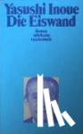 Inoue, Yasushi - Die Eiswand
