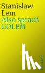 Lem, Stanislaw - Also sprach GOLEM