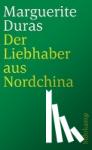 Duras, Marguerite - Der Liebhaber aus Nordchina