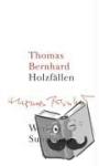 Bernhard, Thomas - Werke 07. Holzfällen - Eine Erregung