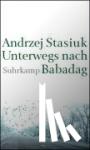 Stasiuk, Andrzej - Unterwegs nach Babadag