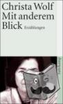 Wolf, Christa - Mit anderem Blick