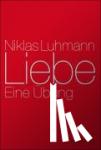 Luhmann, Niklas - Liebe - Eine Übung