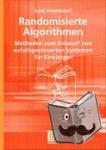 Hromkovic, Juraj - Randomisierte Algorithmen - Methoden zum Entwurf von zufallsgesteuerten Systemen für Einsteiger