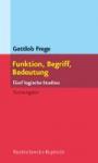 Frege, Gottlob - Funktion, Begriff, Bedeutung - Funf logische Studien
