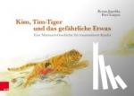 Jegodtka, Renate, Luitjens, Peter - Kim, Tim-Tiger und das gefährliche Etwas - Eine Mutmach-Geschichte für traumatisierte Kinder