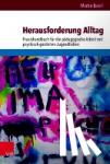 Baierl, Martin - Herausforderung Alltag - Praxishandbuch für die pädagogische Arbeit mit psychisch gestörten Jugendlichen