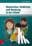 Lindemann, Holger - Moderation, Mediation und Beratung in der Schule