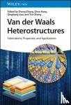 - Van der Waals Heterostructures - Fabrications, Properties, and Applications