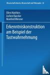 Matthies, Ellen - Erkenntniskonstruktion am Beispiel der Tastwahrnehmung