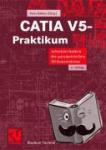  - CATIA V5-Praktikum - Arbeitstechniken der parametrischen 3D-Konstruktion