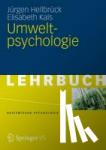 Jurgen Hellbruck, Elisabeth Kals - Umweltpsychologie