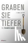 Liepold, Rainer - Graben Sie tiefer! - Der Bestattungskulturführer
