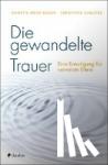 Meier-Braun, Annette, Schlüter, Christiane - Die gewandelte Trauer - Eine Ermutigung für verwaiste Eltern