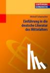 Schumacher, Meinolf - Einführung in die deutsche Literatur des Mittelalters