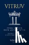 Vitruvius Pollio, Marcus, Schindler, Anna - Zehn Bücher über Architektur