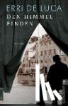 De Luca, Erri - Den Himmel finden - Roman