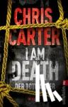 Carter, Chris - I Am Death. Der Totmacher