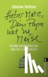 Schlösser, Sebastian - »Lieber Matz, Dein Papa hat 'ne Meise« - Ein Vater schreibt Briefe über seine Zeit in der Psychiatrie