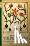 Dash, Mike - Tulpenwahn - Die verrückteste Spekulation der Geschichte
