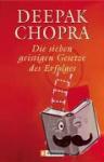 Chopra, Deepak - Die sieben geistigen Gesetze des Erfolgs