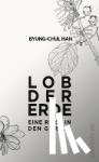Han, Byung-Chul - Lob der Erde