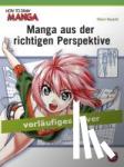 Hayashi, Hikaru - How To Draw Manga: Manga aus der richtigen Perspektive