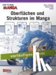 Hayashi, Hikaru, Kawarayane, Tatsuta, K. - How To Draw Manga: Oberflächen und Strukturen im Manga
