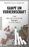 Simms, Brendan - Kampf um Vorherrschaft - Eine deutsche Geschichte Europas 1453 bis heute