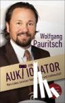 Pauritsch, Wolfgang - Der Auktionator - Mein Leben zwischen Trödel, Kunst und Leidenschaft