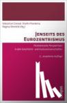  - Jenseits des Eurozentrismus - Postkoloniale Perspektiven in den Geschichts- und Kulturwissenschaften