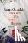 Gavalda, Anna - Nur wer fällt, lernt fliegen