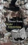 Forte, Dieter - In der Erinnerung