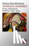 Mandelstam, Ossip - Armenien, Armenien - Prosa, Notizbuch, Gedichte 1930 - 1933