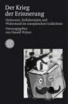  - Der Krieg der Erinnerung - Holocaust, Kollaboration und Widerstand im europäischen Gedächtnis