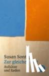 Sontag, Susan - Zur gleichen Zeit - Aufsätze und Reden