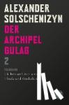 Solschenizyn, Alexander - Der Archipel GULAG II