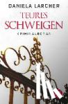 Larcher, Daniela - Teures Schweigen - Kriminalroman