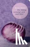 Müller, Herta - Der König verneigt sich und tötet
