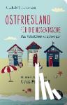 Jakob, Katharina, Lienemann, Insa - Ostfriesland für die Hosentasche - Was Reiseführer verschweigen - Mit einem Vorwort von Klaus-Peter Wolf