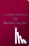 Ransmayr, Christoph - Cox - oder Der Lauf der Zeit Roman