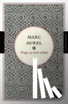 Marc Aurel - Wege zu sich selbst