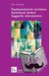 Fürstenau, Peter - Psychoanalytisch verstehen - Systemisch denken - Suggestiv intervenieren (Leben lernen, Bd. 144)