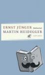 Jünger, Ernst, Heidegger, Martin - Briefwechsel 1949-1975