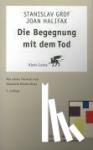Grof, Stanislav - Die Begegnung mit dem Tod