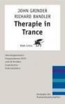 Grinder, John, Bandler, Richard - Therapie in Trance - Neurolinguistisches Programmieren (NLP) und die Struktur hypnotischer Kommunikation