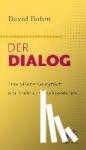 Bohm, David - Der Dialog - Das offene Gespräch am Ende der Diskussionen