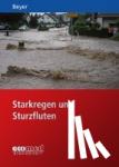 Beyer, Ralf - Starkregen und Sturzfluten